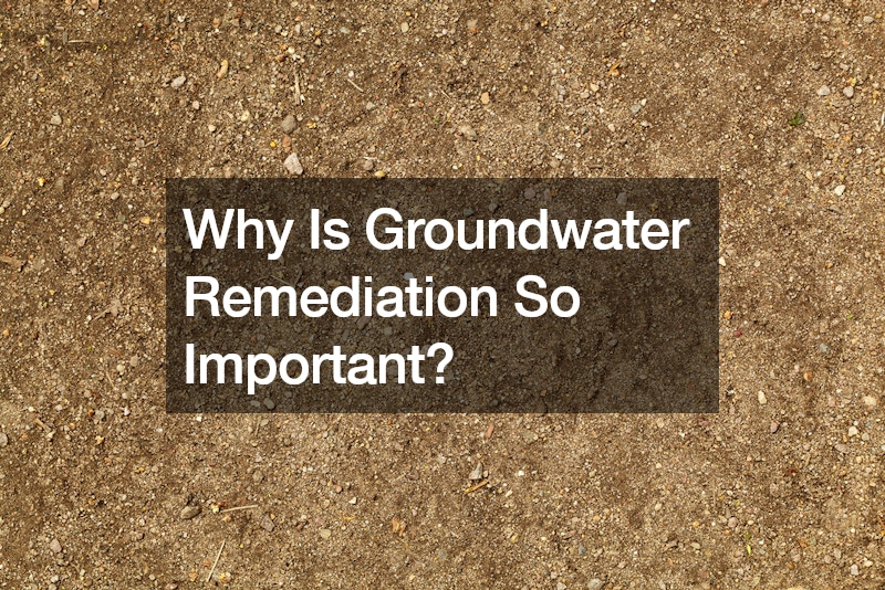 Why Is Groundwater Remediation So Important?