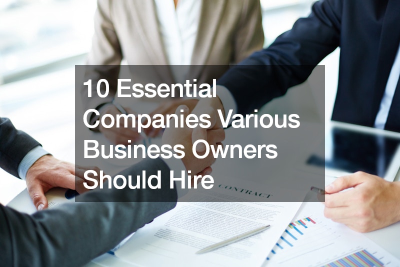 10 Essential Companies Various Business Owners Should Hire