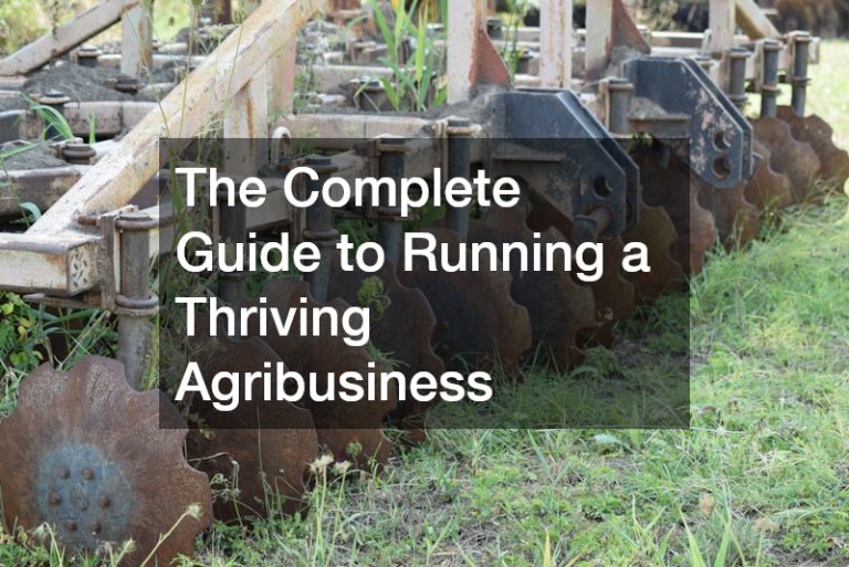 The Complete Guide to Managing a Thriving Agribusiness